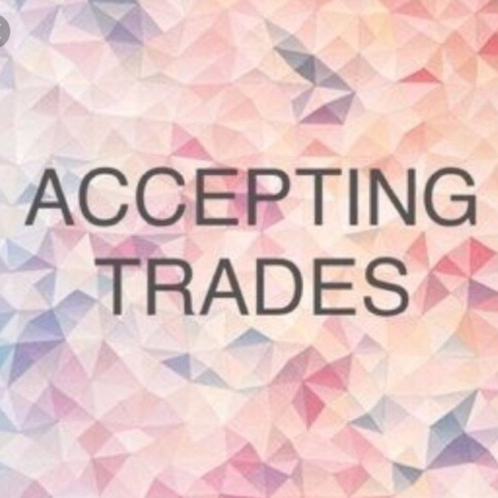 Open to Trades!